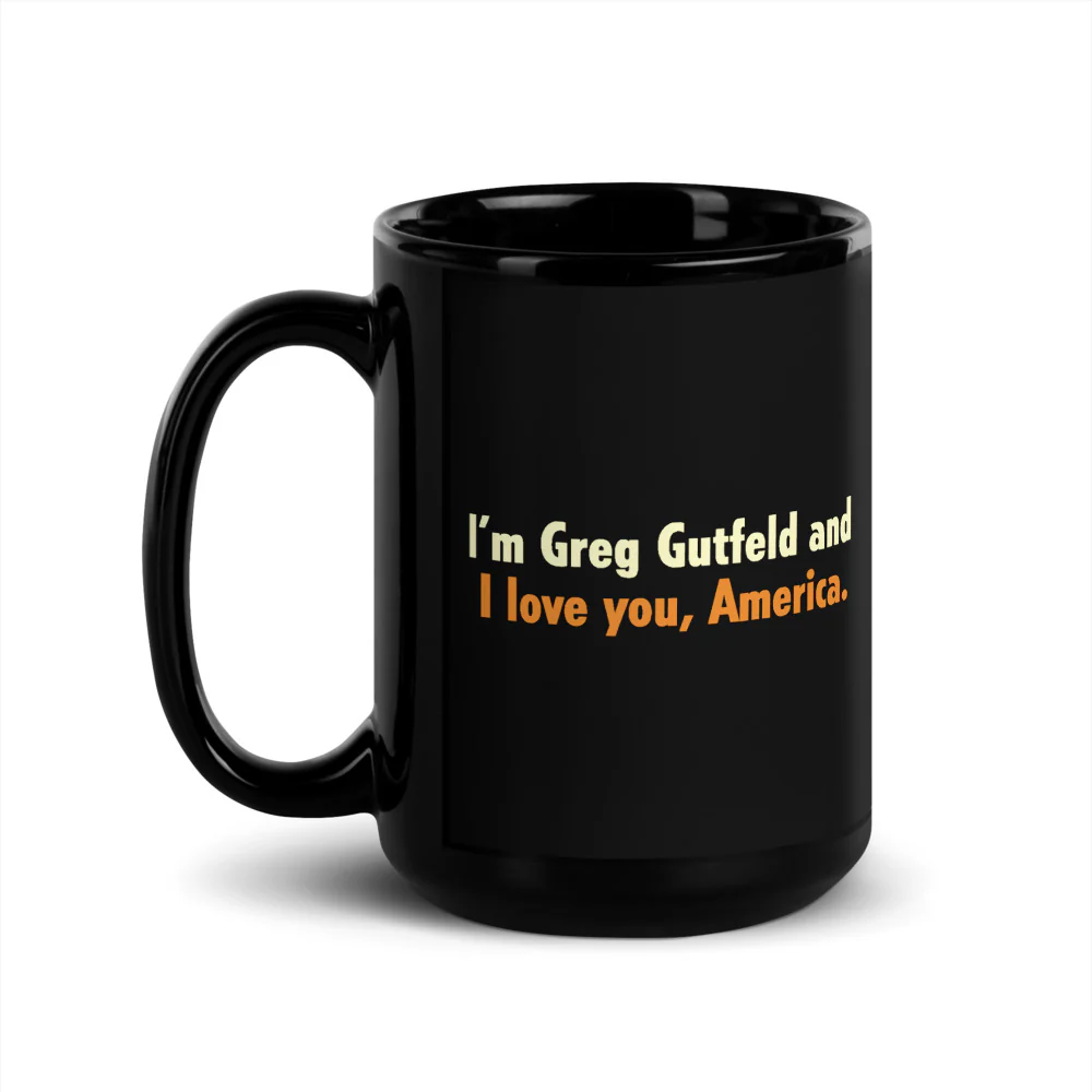 Gutfeld! I'm Greg Gutfeld and I love you, America Black Glossy Mug - Image 3